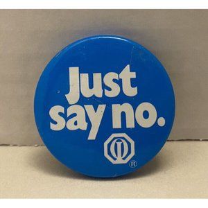 Vintage Just Say No. Button Pin Blue White 1 1/2" Wide